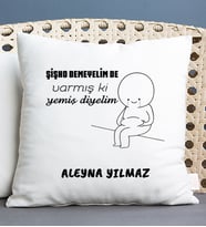Kişiye Özel Varmış Ki Yemiş Diyelim Esprili Kare Yastık