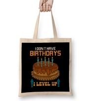 Funny I Don't Have Birthdays I Level Up Gamer Bez Çanta Uzun Saplı
