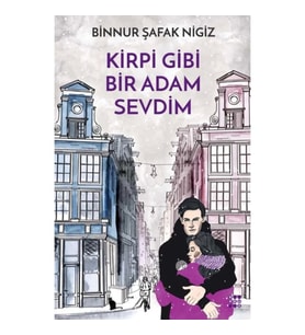 Kirpi Gibi Bir Adam Sevdim