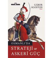 Osmanlı'da Strateji ve Askeri Güç