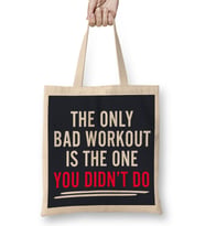 The Only Bad Workout Is The One You Don't Do Bez Çanta Uzun Saplı