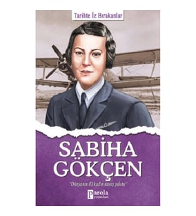 Sabiha Gökçen - Tarihte İz Bırakanlar
