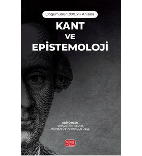 Doğumunun 300. Yılı Anısına - KANT VE EPİSTEMOLOJİ