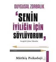 Duygusal Zorbalık: “Senin İyiliğin İçin Söylüyorum”