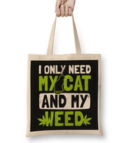 Cat Weed Only Need My Cat And Weed Gift Kedi Bez Çanta Uzun Saplı