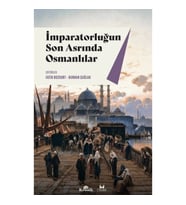 İmparatorluğun Son Asrında Osmanlılar