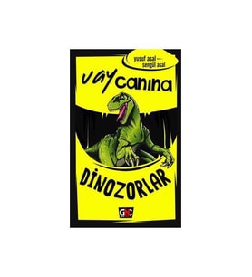 Vay Canına Dinozorlar - Şengül Asal / Yusuf Asal - Nesil Yayınları