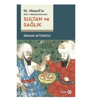 Sultan ve Sağlık - 3. Ahmed'in Hatt-ı Hümayünlarında