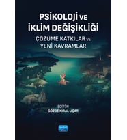 PSİKOLOJİ VE İKLİM DEĞİŞİKLİĞİ - Çözüme Katkılar ve Yeni Kavramlar