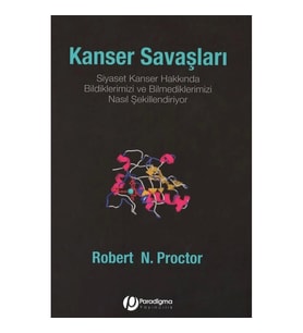 Kanser Savaşları - Siyaset Kanser Hakkında Bildiklerimizi ve Bilmediklerimizi Nasıl Şekillendiriyor?