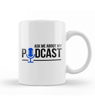 Ask Me About My Podcast Kupa Bardak Porselen