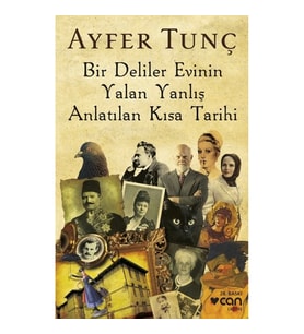 Bir Deliler Evinin Yalan Yanlış Anlatılan Kısa Tarihi