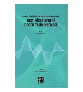 Fourier Dönüşümüyle Zaman Serisi Analizleri BIST Hisse Senedi Değer Tahminlemesi