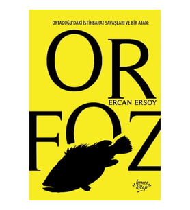 Orfoz - Ortadoğu’daki İstihbarat Savaşları ve Bir Ajan