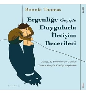 Ergenliğe Geçişte Duygularla İletişim Becerileri
