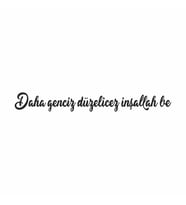 Daha Genciz Düzelicez İnşallah Araba Sticker siyah 17x2 CM (Siyah)
