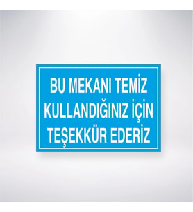 Bu Mekanı Temiz Kullandığınız İçin Teşekkür Ederiz