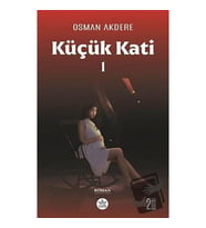 Küçük Kati / Osman Akdere