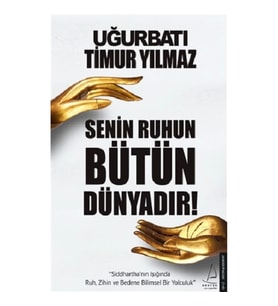 Senin Ruhun Bütün Dünyadır