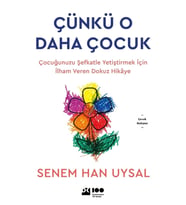 ÇÜNKÜ O DAHA ÇOCUK SENEM HAN UYSAL DOĞAN KİTAP