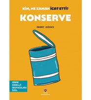 Kim, Ne Zaman İcat Etti? Konserve