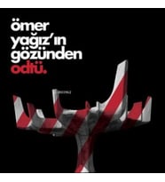 Ömer Yağız’ın Gözünden Odtü