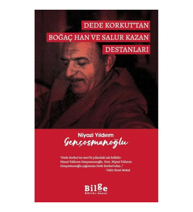 Dede Korkut’Tan Boğaç Han Ve Salur Kazan Destanları