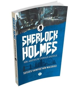 SUSSEX VAMPİRİNİN MACERASI SHERLOCK HOLMES - SIR ARTHUR CONAN DOY - MAVİÇATI