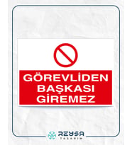 Görevliden Başkası Giremez 21x35 Arkası Yapışkanlı Levha