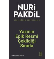Yazının Epik Resmi Çekildiği Sırada - Otel Gören Defterler 2 Nuri Pakdil