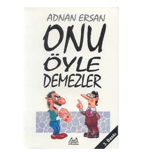Onu Öyle Demezler