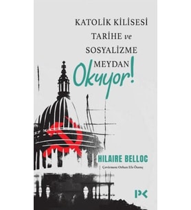 Katolik Kilisesi Tarihe ve Sosyalizme Meydan Okuyor!