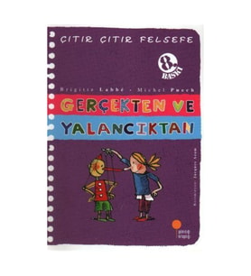 Gerçekten Ve Yalancıktan / Çıtır Çıtır Felsefe (3. KİTAP) - Brigitte Labbe,michel Puech