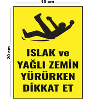 Metal Islak Ve Yağlı Zemin Yürürken Dikkat Et 15 cm x 20 cm Uyarı Levhası Yönlendirme Tabelası