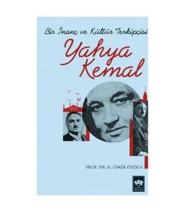 Bir İnanç ve Kültür Terkipçisi Yahya Kemal