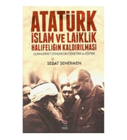 Atatürk İslam ve Laiklik Halifeliğin Kaldırılması Cumhuriyet Dönemi Din Öğretimi ve Eğitimi