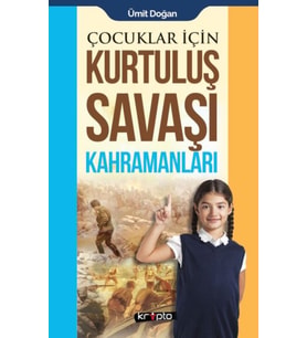 Çocuklar İçin - Kurtuluş Savaşı Kahramanları