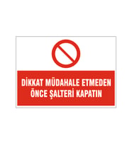 Müdahale etmeden önce şalteri kapatın, isg uyarı levhası
