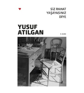 Siz Rahat Yaşayasınız Diye