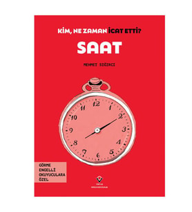 Kim, Ne Zaman İcat Etti Saat TÜBİTAK Popüler Bilim Yayınları
