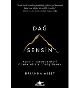 Dağ Sensin: Kendini Sabote Etmeyi Öz Hakimiyete Dönüştürmek