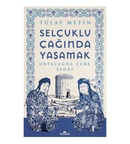 Selçuklu Çağında Yaşamak