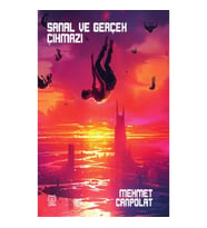 Sanal ve Gerçek Çıkmazı