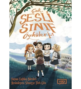 Çok Sesli Sınıf Öyküleri - 1