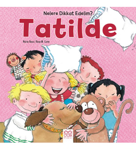 Nelere Dikkat Edelim? - Tatilde