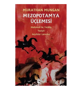 Mezopotamya Üçlemesi: Mahmud ile Yezida - Taziye - Geyikler Lanetler