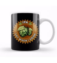 IPA Lot When I Drink Funny Beer Drinker s Pun Kupa Bardak Porselen