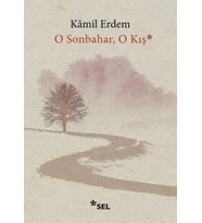 O Sonbahar, O Kış
