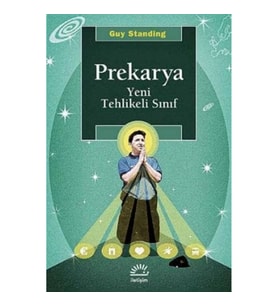 Prekarya Yeni Tehlikeli Sınıf