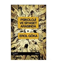 Psikoloji Ve Siyaset Arasında-Erol Göka